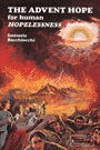 The Advent Hope for Human Hopelessness. A Theological Study of the Meaning of the Second Advent for Today 