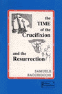 The Time of the Crucifixion and the Resurrection