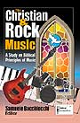 The Christian and Rock Music: A Study on Biblical Principles of Music